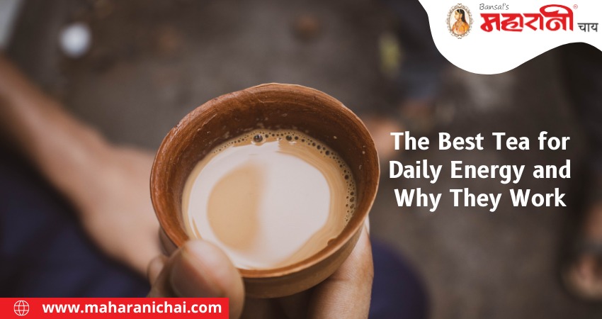 Best Chai in India: The Best Tea for Daily Energy and Why They Work