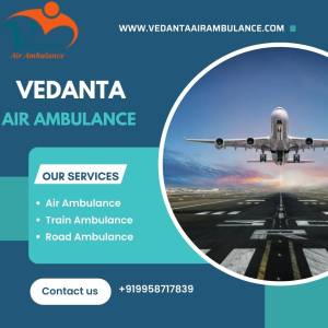 Immediate Patient Move by Vedanta Air Ambulance Service in Raipur